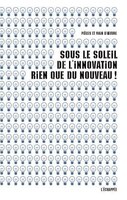 Sous le soleil de l'innovation, rien que du nouveau! - Innovation scientifreak