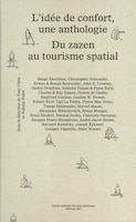 Idée de confort, une anthologie (L'): Du zazen au tourisme spatial