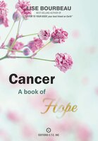 Cancer: A Book Of Hope