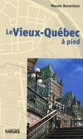 Vieux-Québec à pied (Le)