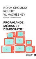 Propagande, médias et démocratie [nouvelle édition]