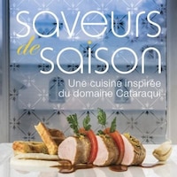 Saveurs De Saison  Cuisine Inspirée Du Domaine Cataraqui