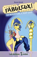 Fabuleux! tome 2 le bouffon, c'est lui!