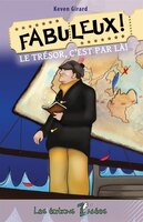 Fabuleux! Tome 2 le trésor, c'est par la!