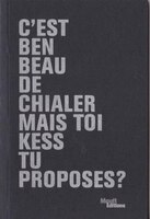 C'est ben beau de chialer mais toi kess tu proposes?