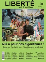 Liberté, no 329: Qui a peur des algorithmes ?