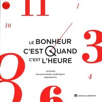 Le bonheur c'est quand c'est l'heure