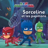 LES PYJAMASQUES SORCELINE ET LES PAPILLONS