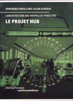 Projet Hub (Le): Architecture des nouvelles mobilités (L')