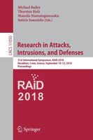 Research In Attacks, Intrusions, And Defenses: 21st International Symposium, Raid 2018, Heraklion, Crete, Greece, September 10-12,