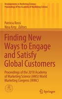 Finding New Ways To Engage And Satisfy Global Customers: Proceedings Of The 2018 Academy Of Marketing Science (ams) World Marketin