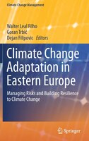 Climate Change Adaptation In Eastern Europe: Managing Risks And Building Resilience To Climate Change