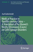 Medical Practice In Twelfth-century China - A Translation Of Xu Shuwei's Ninety Discussions [cases] On Cold Damage Disorders