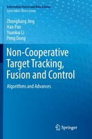 Non-cooperative Target Tracking, Fusion And Control: Algorithms And Advances