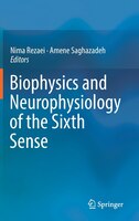 Biophysics And Neurophysiology Of The Sixth Sense