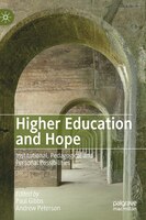 Higher Education And Hope: Institutional, Pedagogical And Personal Possibilities