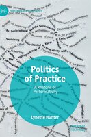 Politics Of Practice: A Rhetoric Of Performativity