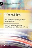 Other Globes: Past And Peripheral Imaginations Of Globalization