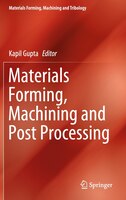Materials Forming, Machining And Post Processing