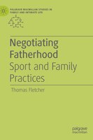 Negotiating Fatherhood: Sport And Family Practices
