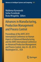 Advances In Manufacturing, Production Management And Process Control: Proceedings Of The Ahfe 2019 International Conference On Hum