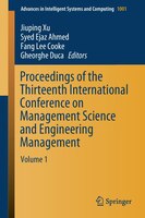 Proceedings Of The Thirteenth International Conference On Management Science And Engineering Management: Volume 1
