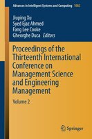 Proceedings Of The Thirteenth International Conference On Management Science And Engineering Management: Volume 2