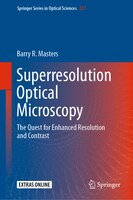 Superresolution Optical Microscopy: The Quest For Enhanced Resolution And Contrast