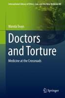 Doctors And Torture: Medicine At The Crossroads