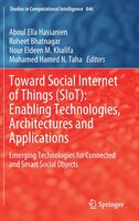 Toward Social Internet Of Things (siot): Enabling Technologies, Architectures And Applications: Emerging Technologies For Connecte