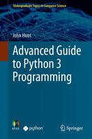 Advanced Guide To Python 3 Programming