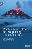 Practical Lessons From Us Foreign Policy: The Itinerant Years