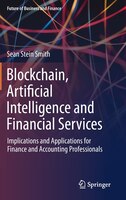 Blockchain, Artificial Intelligence And Financial Services: Implications And Applications For Finance And Accounting Professionals