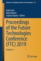 Proceedings Of The Future Technologies Conference (ftc) 2019: Volume 1