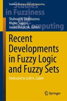 Recent Developments In Fuzzy Logic And Fuzzy Sets: Dedicated To Lotfi A. Zadeh