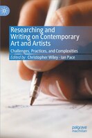 Researching And Writing On Contemporary Art And Artists: Challenges, Practices, And Complexities