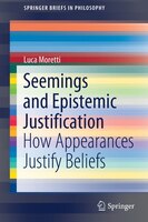 Seemings And Epistemic Justification: How Appearances Justify Beliefs