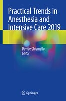 Practical Trends In Anesthesia And Intensive Care 2019