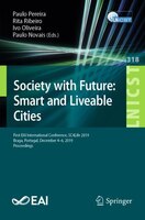 Society With Future: Smart And Liveable Cities: First Eai International Conference, Sc4life 2019, Braga, Portugal, Decem