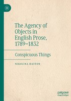 ISBN 9783030491130 product image for The Agency Of Objects In English Prose, 1789-1832: Conspicuous Things | upcitemdb.com