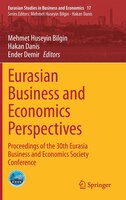 Eurasian Business And Economics Perspectives: Proceedings Of The 30th Eurasia Business And Economics Society Conference: Proceedin
