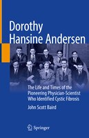 ISBN 9783030874834 product image for Dorothy Hansine Andersen: The Life And Times Of The Pioneering Physician-scienti | upcitemdb.com