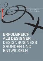Erfolgreich Als Designer - Designbusiness Gründen Und Entwickeln