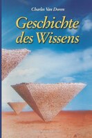 Geschichte des Wissens: Aus dem Amerikanischen von Anita Ehlers