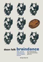 Braindance oder Warum Schimpansen nicht steppen können: Die Evolution des menschlichen Gehirns