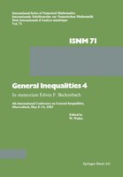General Inequalities 4: In memoriam Edwin F. Beckenbach 4th International Conference on General Inequalities, Oberwolfach,