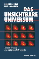 Das unsichtbare Universum: An den Grenzen der modernen Astrophysik