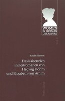 Das Kaiserreich In Zeitromanen Von Hedwig Dohm Und Elizabeth Von Arnim