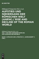 Aufstieg und Niedergang der römischen Welt (ANRW) / Rise and Decline of the Roman World, Band 3, Sprache und Literatur (1. Jahrhun