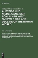 Politische Geschichte (Provinzen Und Randvolker: Mesopotamien, Armenien, Iran, Sudarabien, ROM Und Der Ferne Osten [Forts.])